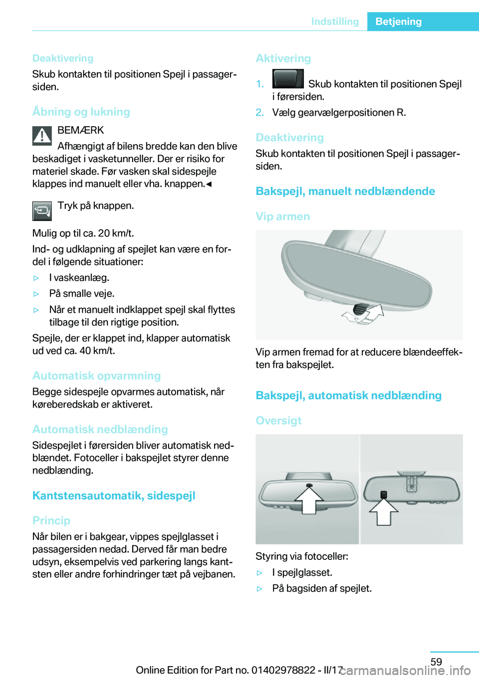 BMW I3 2017  InstruktionsbØger (in Danish) �D�e�a�k�t�i�v�e�r�i�n�g
�S�k�u�b� �k�o�n�t�a�k�t�e�n� �t�i�l� �p�o�s�i�t�i�o�n�e�n� �S�p�e�j�l� �i� �p�a�s�s�a�g�e�rj �s�i�d�e�n�.
�Å�b�n�i�n�g��o�g��l�u�k�n�i�n�g �B�E�M�Æ�R�K
�A�f�h�æ�n�g�i�g