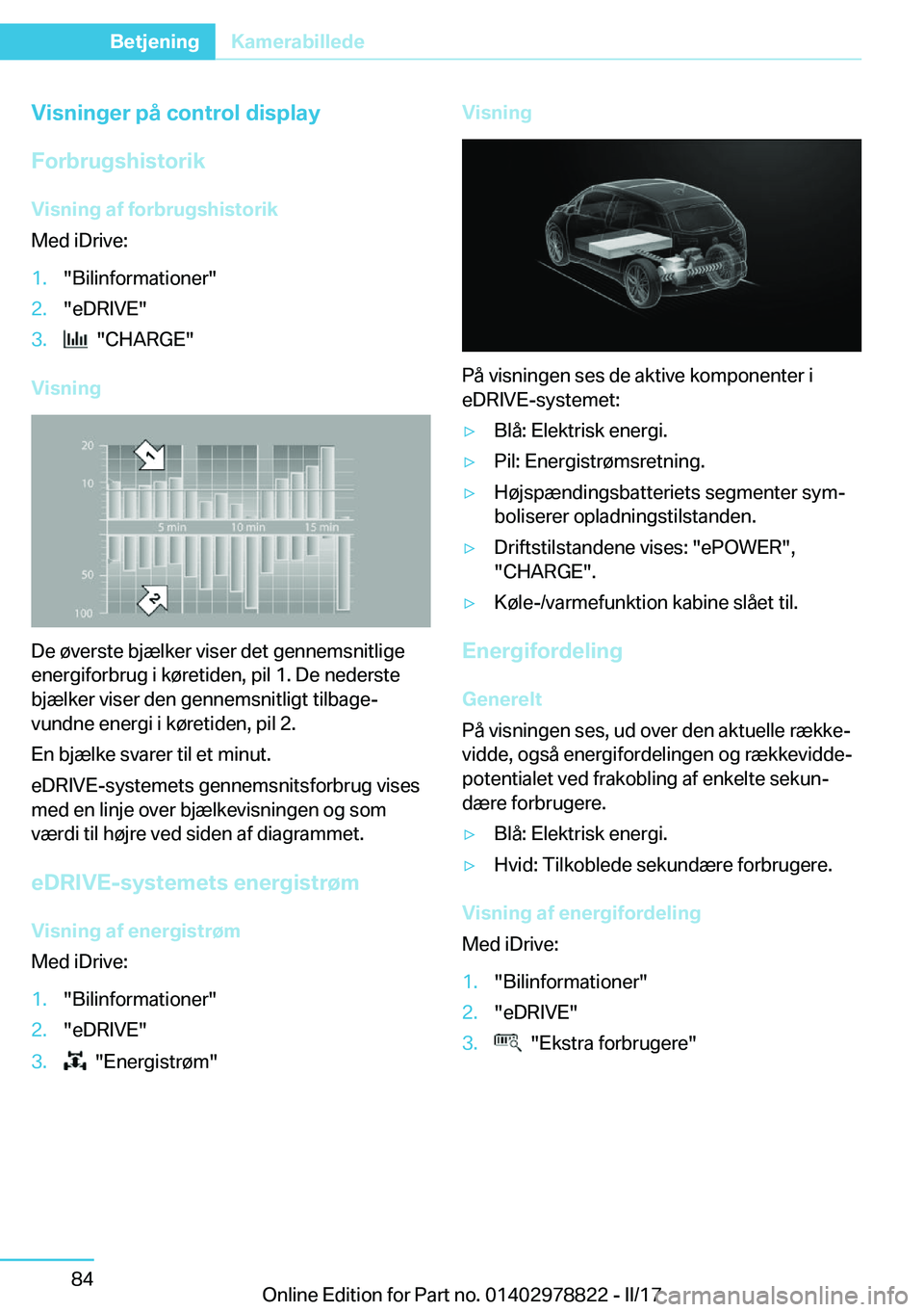 BMW I3 2017  InstruktionsbØger (in Danish) �V�i�s�n�i�n�g�e�r��p�å��c�o�n�t�r�o�l��d�i�s�p�l�a�y
�F�o�r�b�r�u�g�s�h�i�s�t�o�r�i�k �V�i�s�n�i�n�g��a�f��f�o�r�b�r�u�g�s�h�i�s�t�o�r�i�k
�M�e�d� �i�D�r�i�v�e�:�1�.�"�B�i�l�i�n�f�o�r�m�a�t