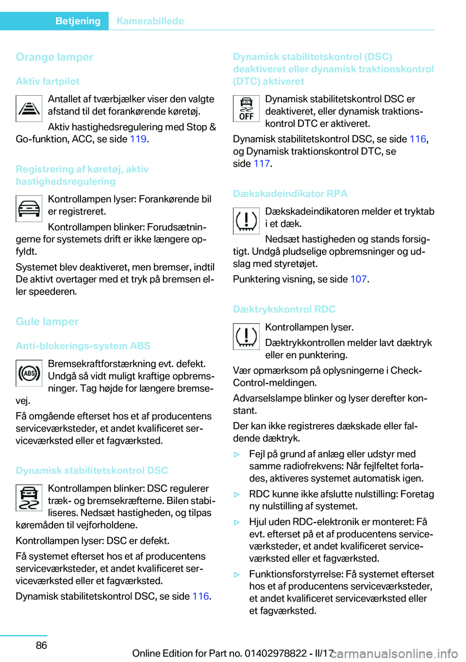 BMW I3 2017  InstruktionsbØger (in Danish) �O�r�a�n�g�e��l�a�m�p�e�r�A�k�t�i�v��f�a�r�t�p�i�l�o�t �A�n�t�a�l�l�e�t� �a�f� �t�v�æ�r�b�j�æ�l�k�e�r� �v�i�s�e�r� �d�e�n� �v�a�l�g�t�e
�a�f�s�t�a�n�d� �t�i�l� �d�e�t� �f�o�r�a�n�k�