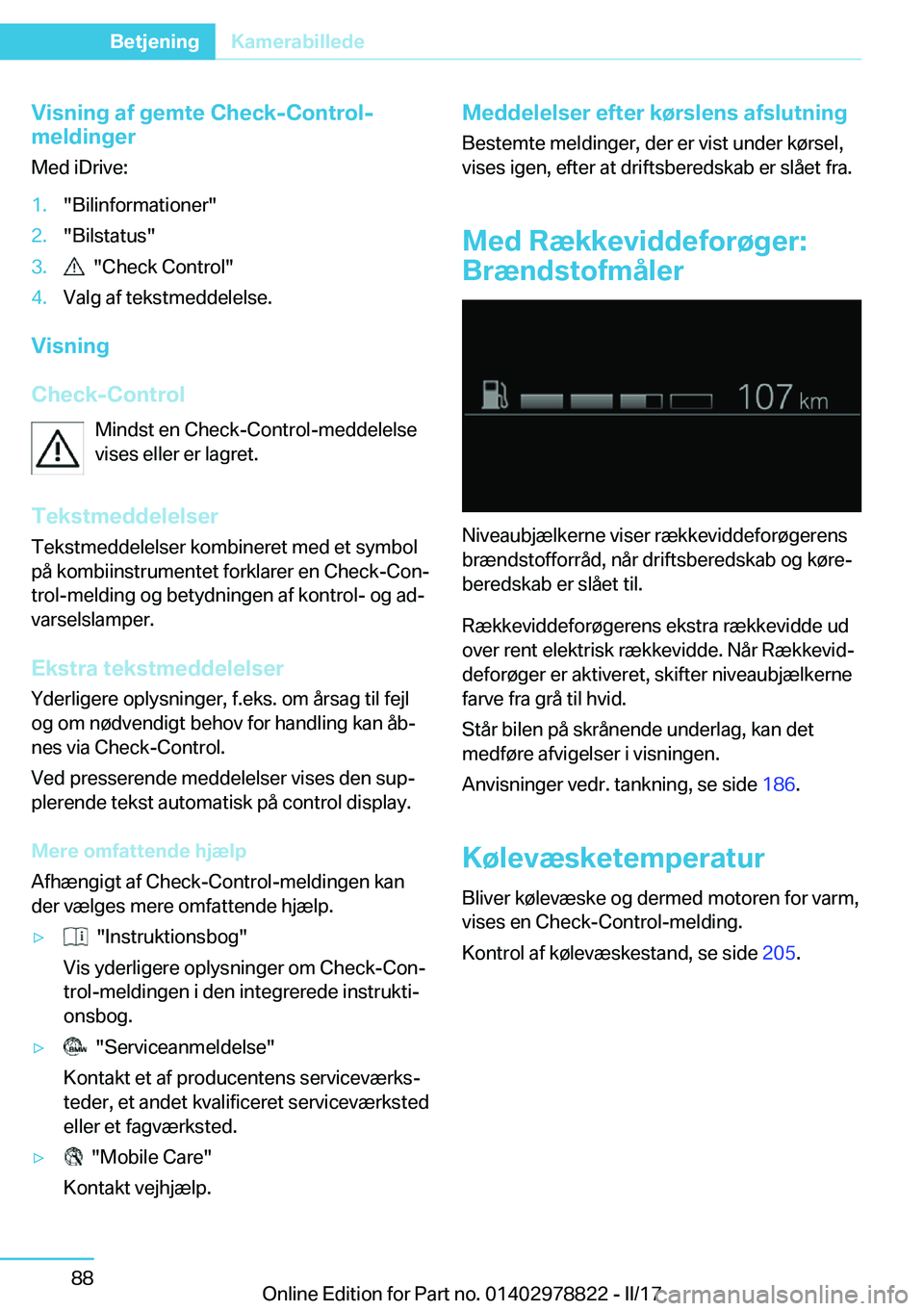 BMW I3 2017  InstruktionsbØger (in Danish) �V�i�s�n�i�n�g��a�f��g�e�m�t�e��C�h�e�c�k�-�C�o�n�t�r�o�l�-
�m�e�l�d�i�n�g�e�r
�M�e�d� �i�D�r�i�v�e�:�1�.�"�B�i�l�i�n�f�o�r�m�a�t�i�o�n�e�r�"�2�.�"�B�i�l�s�t�a�t�u�s�"�3�.� � �"