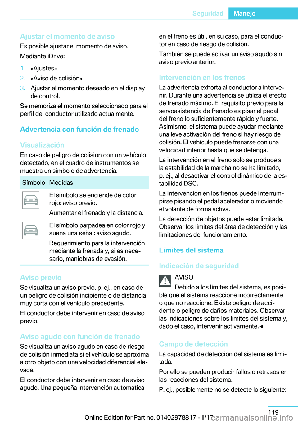 BMW I3 2017  Manuales de Empleo (in Spanish) �A�j�u�s�t�a�r��e�l��m�o�m�e�n�t�o��d�e��a�v�i�s�o
�E�s� �p�o�s�i�b�l�e� �a�j�u�s�t�a�r� �e�l� �m�o�m�e�n�t�o� �d�e� �a�v�i�s�o�.
�M�e�d�i�a�n�t�e� �i�D�r�i�v�e�:�1�.�k�A�j�u�s�t�e�s�{�2�.�k�A�v�i