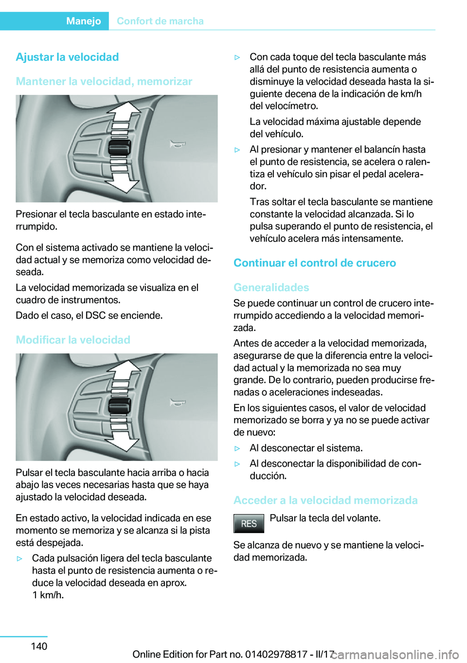 BMW I3 2017  Manuales de Empleo (in Spanish) �A�j�u�s�t�a�r��l�a��v�e�l�o�c�i�d�a�d
�M�a�n�t�e�n�e�r��l�a��v�e�l�o�c�i�d�a�d�,��m�e�m�o�r�i�z�a�r
�P�r�e�s�i�o�n�a�r� �e�l� �t�e�c�l�a� �b�a�s�c�u�l�a�n�t�e� �e�n� �e�s�t�a�d�o� �i�n�t�ej �r�