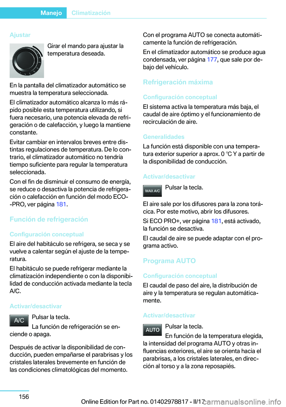 BMW I3 2017  Manuales de Empleo (in Spanish) �A�j�u�s�t�a�r�G�i�r�a�r� �e�l� �m�a�n�d�o� �p�a�r�a� �a�j�u�s�t�a�r� �l�a�t�e�m�p�e�r�a�t�u�r�a� �d�e�s�e�a�d�a�.
�E�n� �l�a� �p�a�n�t�a�l�l�a� �d�e�l� �c�l�i�m�a�t�i�z�a�d�o�r� �a�u�t�o�m�