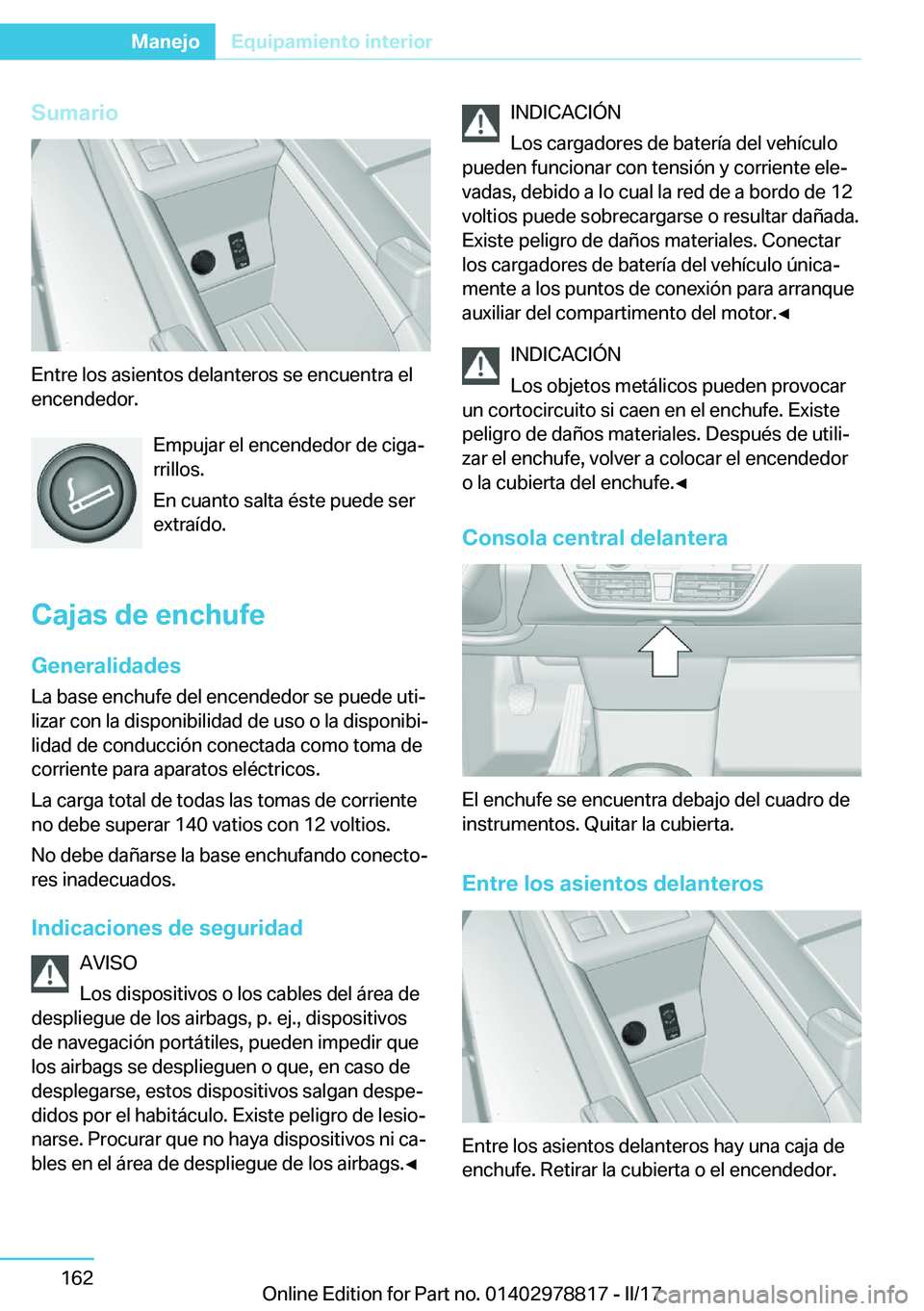 BMW I3 2017  Manuales de Empleo (in Spanish) �S�u�m�a�r�i�o
�E�n�t�r�e� �l�o�s� �a�s�i�e�n�t�o�s� �d�e�l�a�n�t�e�r�o�s� �s�e� �e�n�c�u�e�n�t�r�a� �e�l�e�n�c�e�n�d�e�d�o�r�.
�E�m�p�u�j�a�r� �e�l� �e�n�c�e�n�d�e�d�o�r� �d�e� �c�i�g�aj
�r�r�i�l�l�