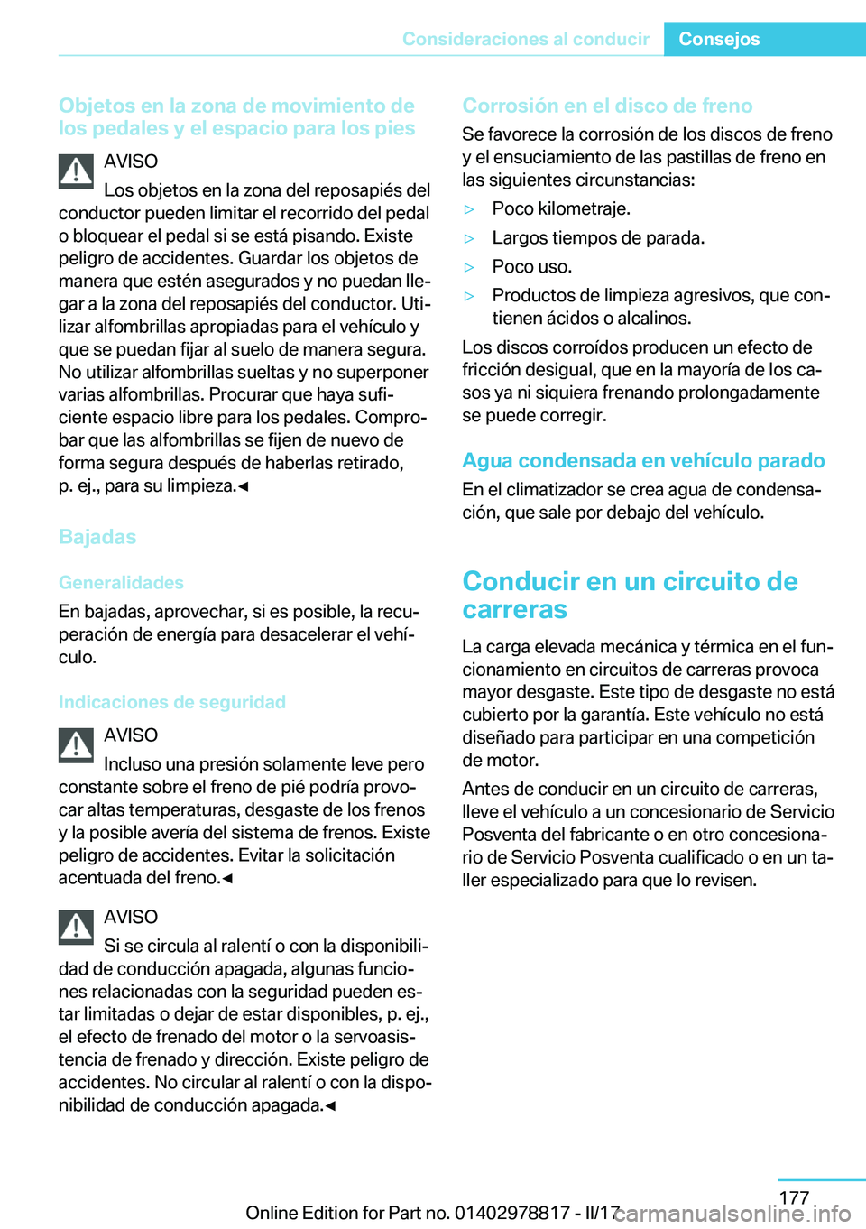 BMW I3 2017  Manuales de Empleo (in Spanish) �O�b�j�e�t�o�s��e�n��l�a��z�o�n�a��d�e��m�o�v�i�m�i�e�n�t�o��d�e
�l�o�s��p�e�d�a�l�e�s��y��e�l��e�s�p�a�c�i�o��p�a�r�a��l�o�s��p�i�e�s
�A�V�I�S�O
�L�o�s� �o�b�j�e�t�o�s� �e�n� �l�a� �z�o�