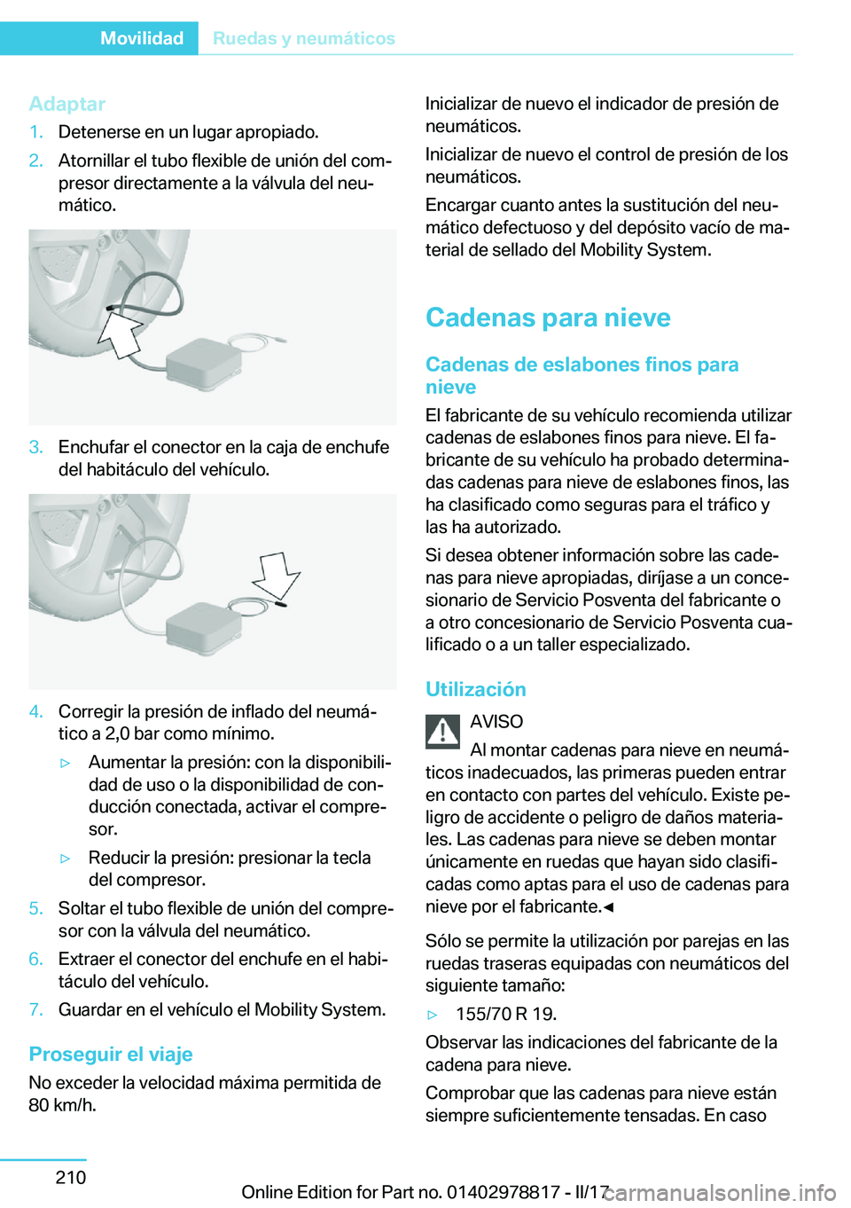 BMW I3 2017  Manuales de Empleo (in Spanish) �A�d�a�p�t�a�r�1�.�D�e�t�e�n�e�r�s�e� �e�n� �u�n� �l�u�g�a�r� �a�p�r�o�p�i�a�d�o�.�2�.�A�t�o�r�n�i�l�l�a�r� �e�l� �t�u�b�o� �f�l�e�x�i�b�l�e� �d�e� �u�n�i�