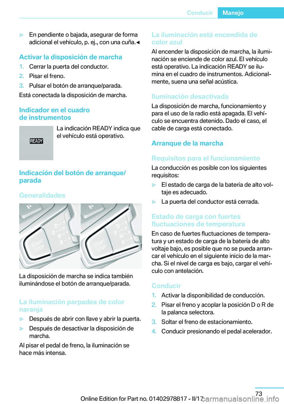 BMW I3 2017  Manuales de Empleo (in Spanish) y�E�n� �p�e�n�d�i�e�n�t�e� �o� �b�a�j�a�d�a�,� �a�s�e�g�u�r�a�r� �d�e� �f�o�r�m�a
�a�d�i�c�i�o�n�a�l� �e�l� �v�e�h�