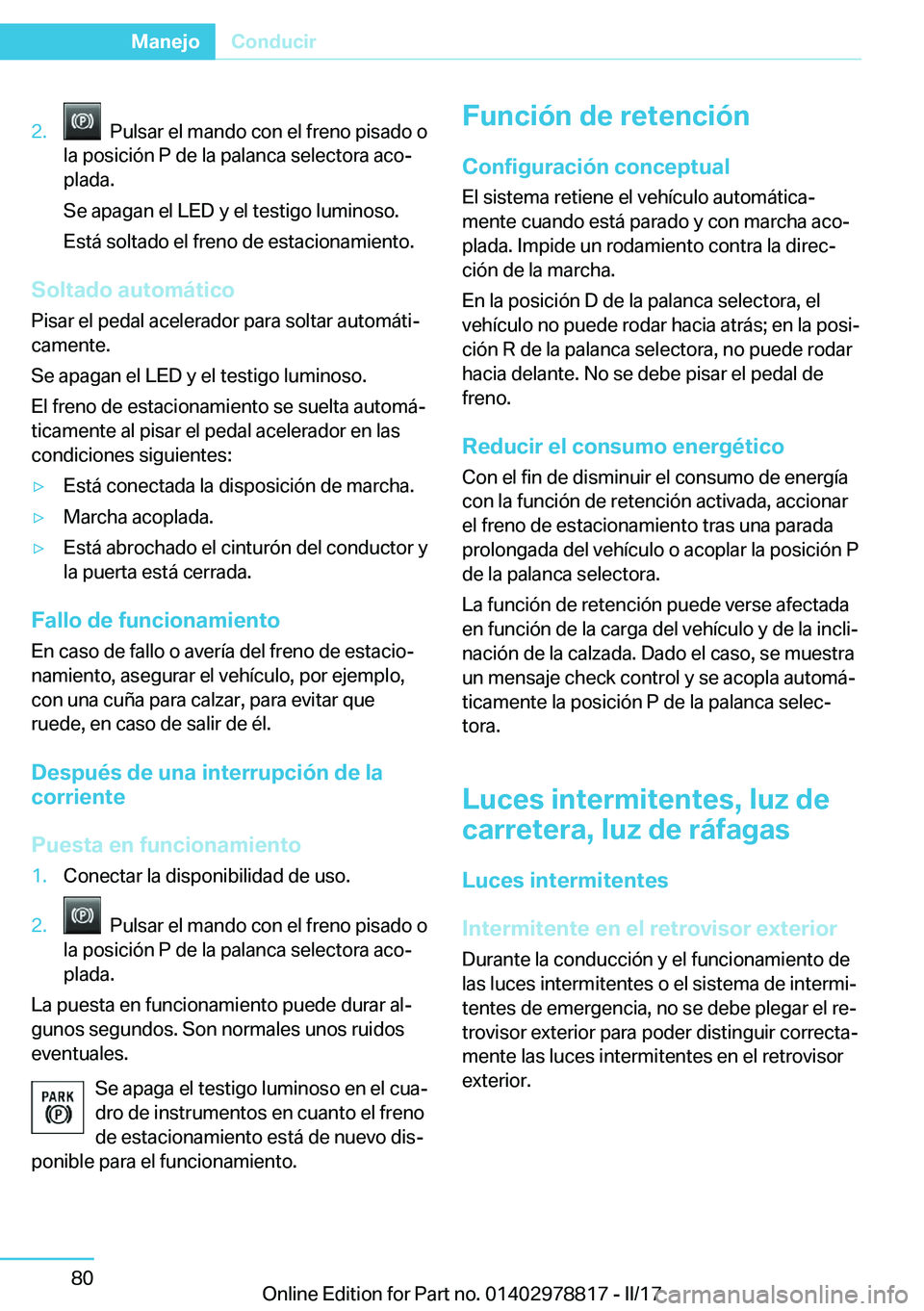 BMW I3 2017  Manuales de Empleo (in Spanish) �2�.� � �P�u�l�s�a�r� �e�l� �m�a�n�d�o� �c�o�n� �e�l� �f�r�e�n�o� �p�i�s�a�d�o� �o
�l�a� �p�o�s�i�c�i�
