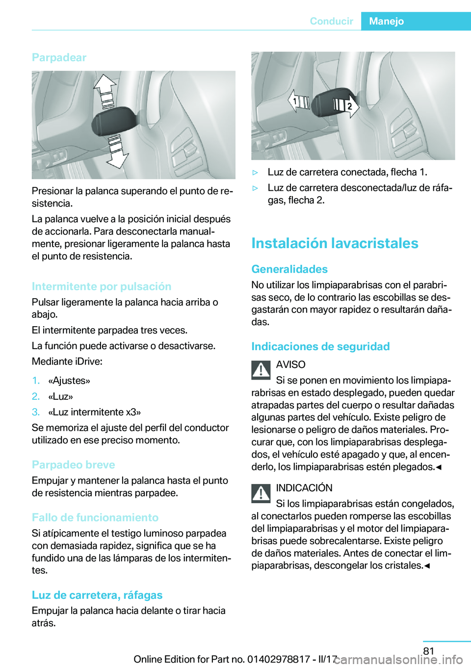 BMW I3 2017  Manuales de Empleo (in Spanish) �P�a�r�p�a�d�e�a�r
�P�r�e�s�i�o�n�a�r� �l�a� �p�a�l�a�n�c�a� �s�u�p�e�r�a�n�d�o� �e�l� �p�u�n�t�o� �d�e� �r�ej
�s�i�s�t�e�n�c�i�a�.
�L�a� �p�a�l�a�n�c�a� �v�u�e�l�v�e� �a� �l�a� �p�o�s�i�c�i�