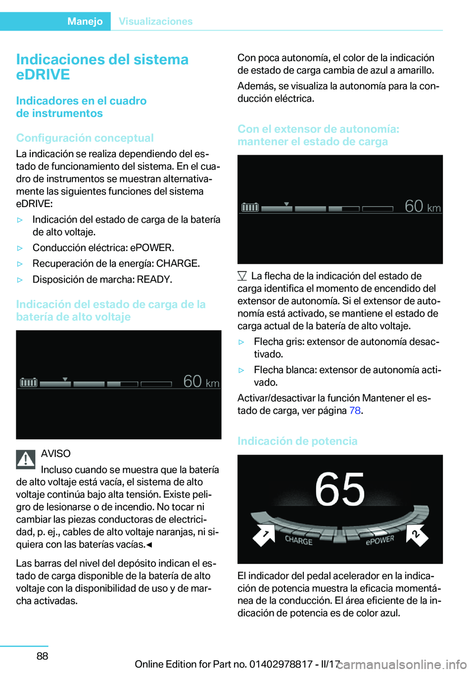 BMW I3 2017  Manuales de Empleo (in Spanish) �I�n�d�i�c�a�c�i�o�n�e�s��d�e�l��s�i�s�t�e�m�a
�e�D�R�I�V�E
�I�n�d�i�c�a�d�o�r�e�s��e�n��e�l��c�u�a�d�r�o
�d�e��i�n�s�t�r�u�m�e�n�t�o�s
�C�o�n�f�i�g�u�r�a�c�i�