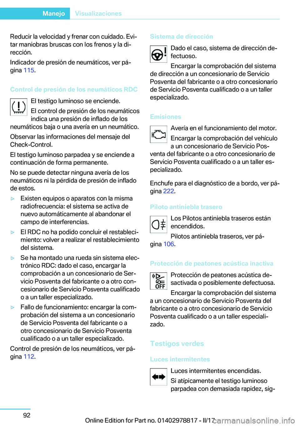 BMW I3 2017  Manuales de Empleo (in Spanish) �R�e�d�u�c�i�r� �l�a� �v�e�l�o�c�i�d�a�d� �y� �f�r�e�n�a�r� �c�o�n� �c�u�i�d�a�d�o�.� �E�v�ij
�t�a�r� �m�a�n�i�o�b�r�a�s� �b�r�u�s�c�a�s� �c�o�n� �l�o�s� �f�r�e�n�o�s� �y� �l�a� �d�ij
�r�e�c�c�i�