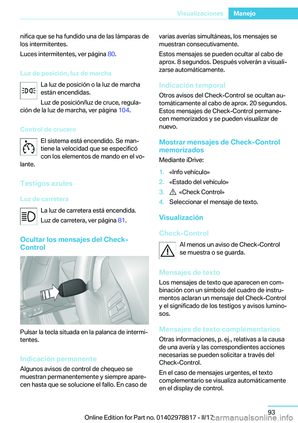 BMW I3 2017  Manuales de Empleo (in Spanish) �n�i�f�i�c�a� �q�u�e� �s�e� �h�a� �f�u�n�d�i�d�o� �u�n�a� �d�e� �l�a�s� �l�