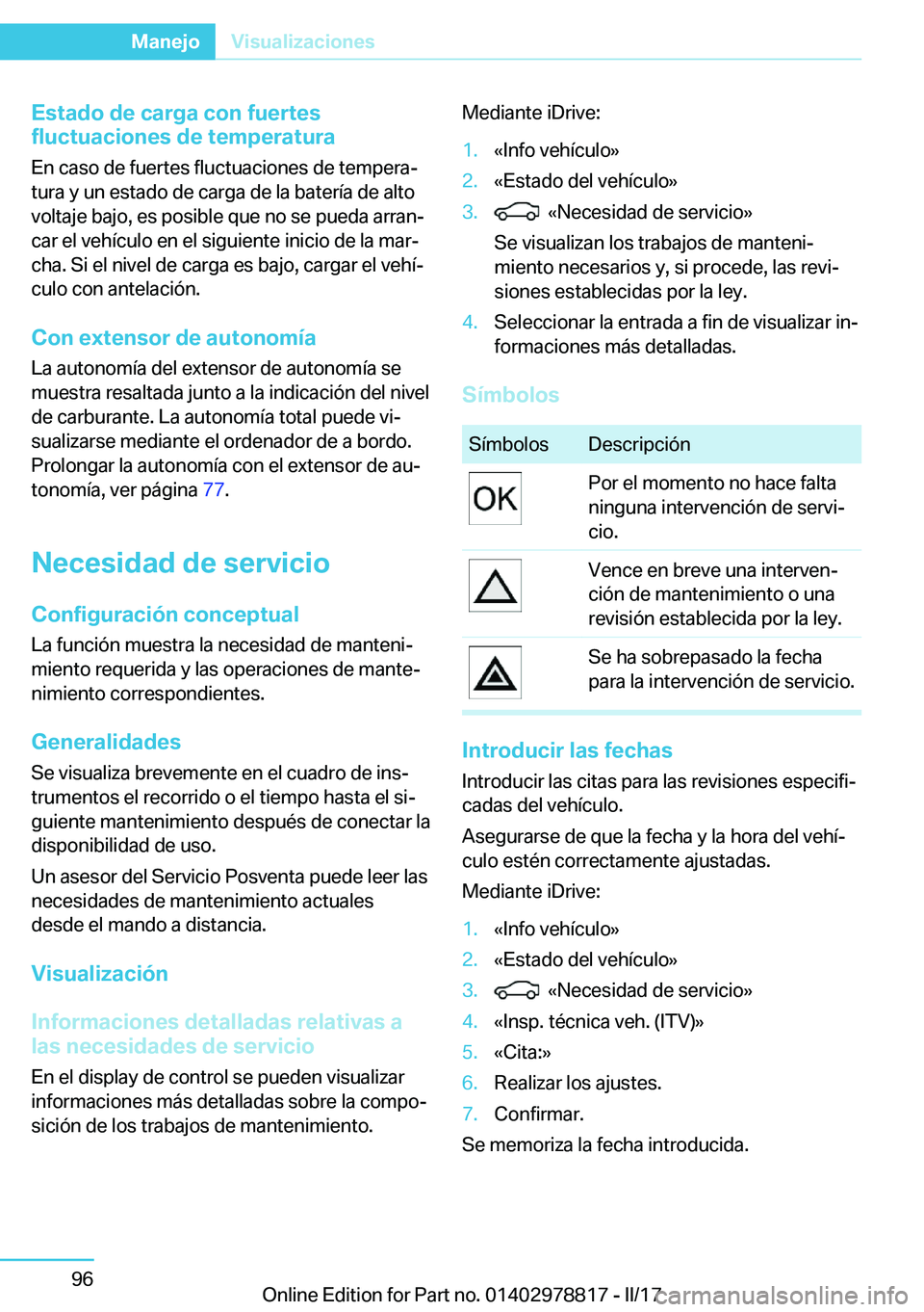 BMW I3 2017  Manuales de Empleo (in Spanish) �E�s�t�a�d�o��d�e��c�a�r�g�a��c�o�n��f�u�e�r�t�e�s
�f�l�u�c�t�u�a�c�i�o�n�e�s��d�e��t�e�m�p�e�r�a�t�u�r�a
�E�n� �c�a�s�o� �d�e� �f�u�e�r�t�e�s� �f�l�u�c�t�u�a�c�i�o�n�e�s� �d�e� �t�e�m�p�e�r�aj