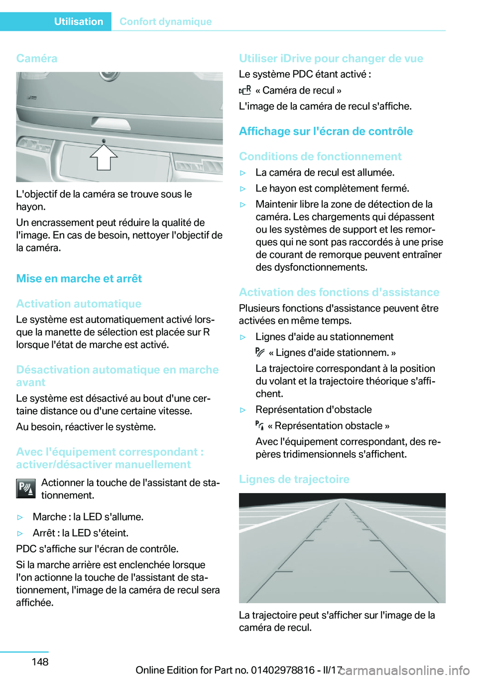 BMW I3 2017  Notices Demploi (in French) �C�a�m�é�r�a
�L�'�o�b�j�e�c�t�i�f� �d�e� �l�a� �c�a�m�é�r�a� �s�e� �t�r�o�u�v�e� �s�o�u�s� �l�e
�h�a�y�o�n�.
�U�n� �e�n�c�r�a�s�s�e�m�e�n�t� �p�e�u�t� �r�é�d�u�i�r�e� �l�a� �q�u�a�l�i�t�é� �d�