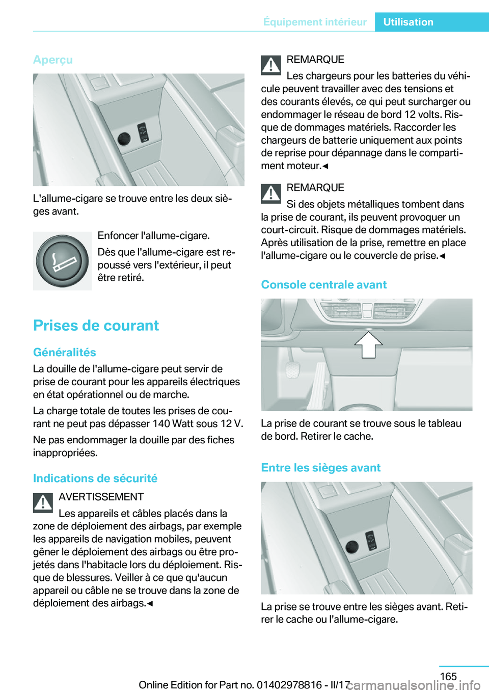 BMW I3 2017  Notices Demploi (in French) �A�p�e�r�ç�u
�L�'�a�l�l�u�m�e�-�c�i�g�a�r�e� �s�e� �t�r�o�u�v�e� �e�n�t�r�e� �l�e�s� �d�e�u�x� �s�i�èj�g�e�s� �a�v�a�n�t�.
�E�n�f�o�n�c�e�r� �l�'�a�l�l�u�m�e�-�c�i�g�a�r�e�.
�D�è�s� �q�u�e