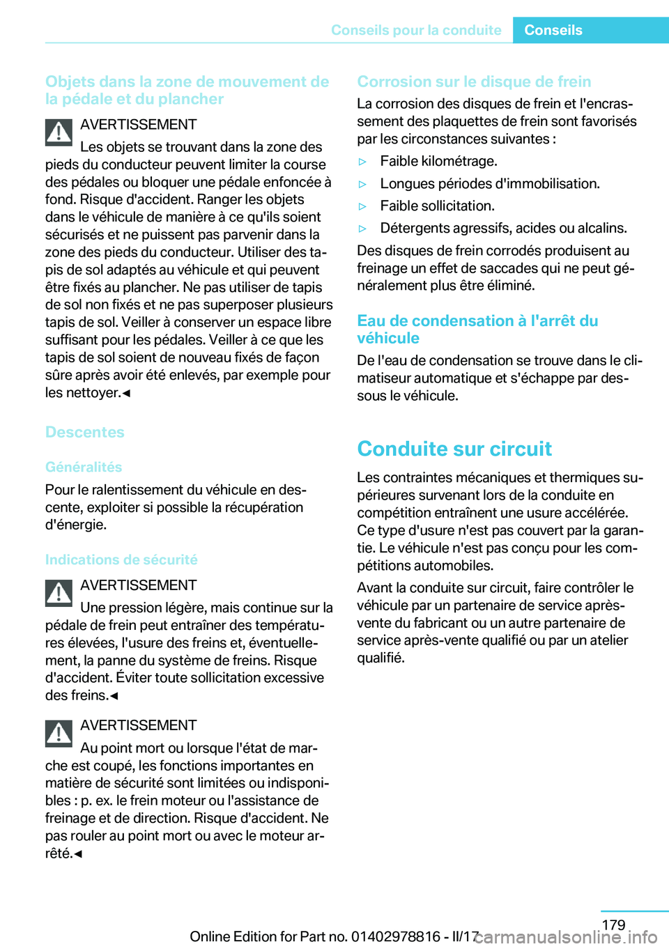 BMW I3 2017  Notices Demploi (in French) �O�b�j�e�t�s��d�a�n�s��l�a��z�o�n�e��d�e��m�o�u�v�e�m�e�n�t��d�e
�l�a��p�é�d�a�l�e��e�t��d�u��p�l�a�n�c�h�e�r
�A�V�E�R�T�I�S�S�E�M�E�N�T
�L�e�s� �o�b�j�e�t�s� �s�e� �t�r�o�u�v�a�n�t� �d�a�n