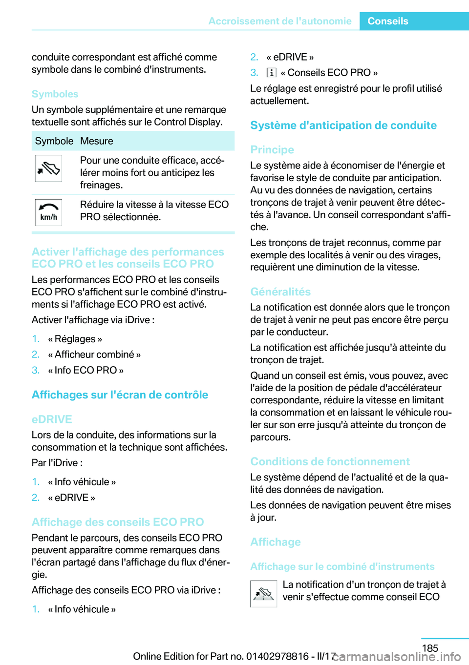 BMW I3 2017  Notices Demploi (in French) �c�o�n�d�u�i�t�e� �c�o�r�r�e�s�p�o�n�d�a�n�t� �e�s�t� �a�f�f�i�c�h�é� �c�o�m�m�e
�s�y�m�b�o�l�e� �d�a�n�s� �l�e� �c�o�m�b�i�n�é� �d�'�i�n�s�t�r�u�m�e�n�t�s�.
�S�y�m�b�o�l�e�s
�U�n� �s�y�m�b�o�l�