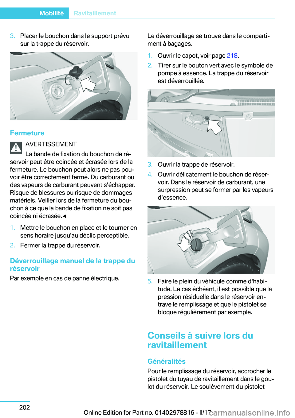 BMW I3 2017  Notices Demploi (in French) �3�.�P�l�a�c�e�r� �l�e� �b�o�u�c�h�o�n� �d�a�n�s� �l�e� �s�u�p�p�o�r�t� �p�r�é�v�u�s�u�r� �l�a� �t�r�a�p�p�e� �d�u� �r�é�s�e�r�v�o�i�r�.
�F�e�r�m�e�t�u�r�e
�A�V�E�R�T�I�S�S�E�M�E�N�T
�L�a� �b�a�n�d�