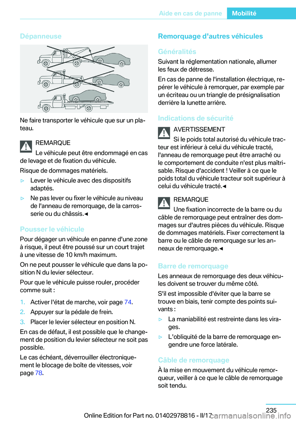 BMW I3 2017  Notices Demploi (in French) �D�é�p�a�n�n�e�u�s�e
�N�e� �f�a�i�r�e� �t�r�a�n�s�p�o�r�t�e�r� �l�e� �v�é�h�i�c�u�l�e� �q�u�e� �s�u�r� �u�n� �p�l�aj�t�e�a�u�.
�R�E�M�A�R�Q�U�E
�L�e� �v�é�h�i�c�u�l�e� �p�e�u�t� �ê�t�r�e� �e�n�d�
