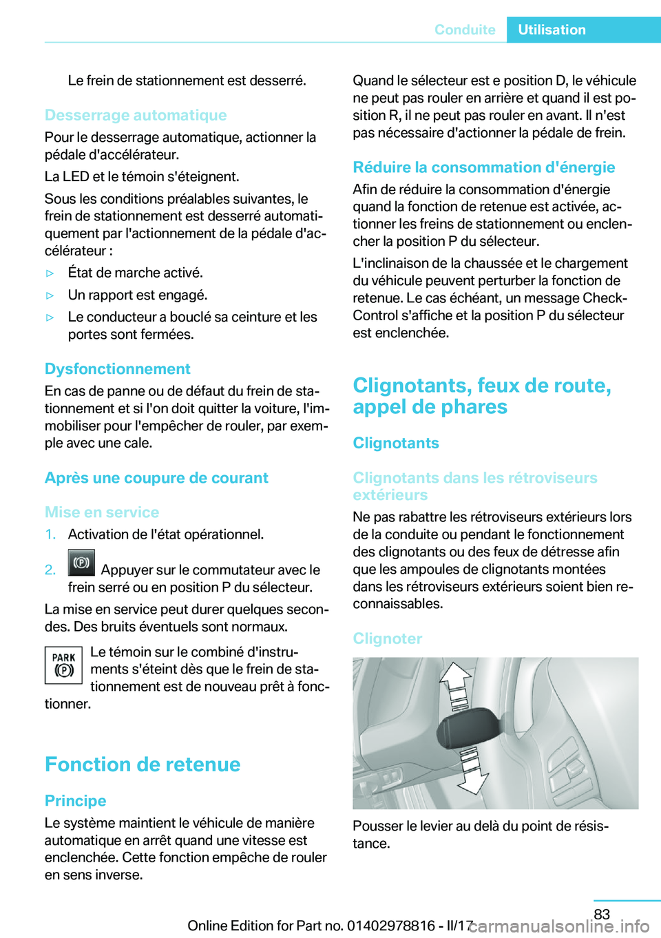 BMW I3 2017  Notices Demploi (in French) �L�e� �f�r�e�i�n� �d�e� �s�t�a�t�i�o�n�n�e�m�e�n�t� �e�s�t� �d�e�s�s�e�r�r�é�.
�D�e�s�s�e�r�r�a�g�e��a�u�t�o�m�a�t�i�q�u�e
�P�o�u�r� �l�e� �d�e�s�s�e�r�r�a�g�e� �a�u�t�o�m�a�t�i�q�u�e�,� �a�c�t�i�o�