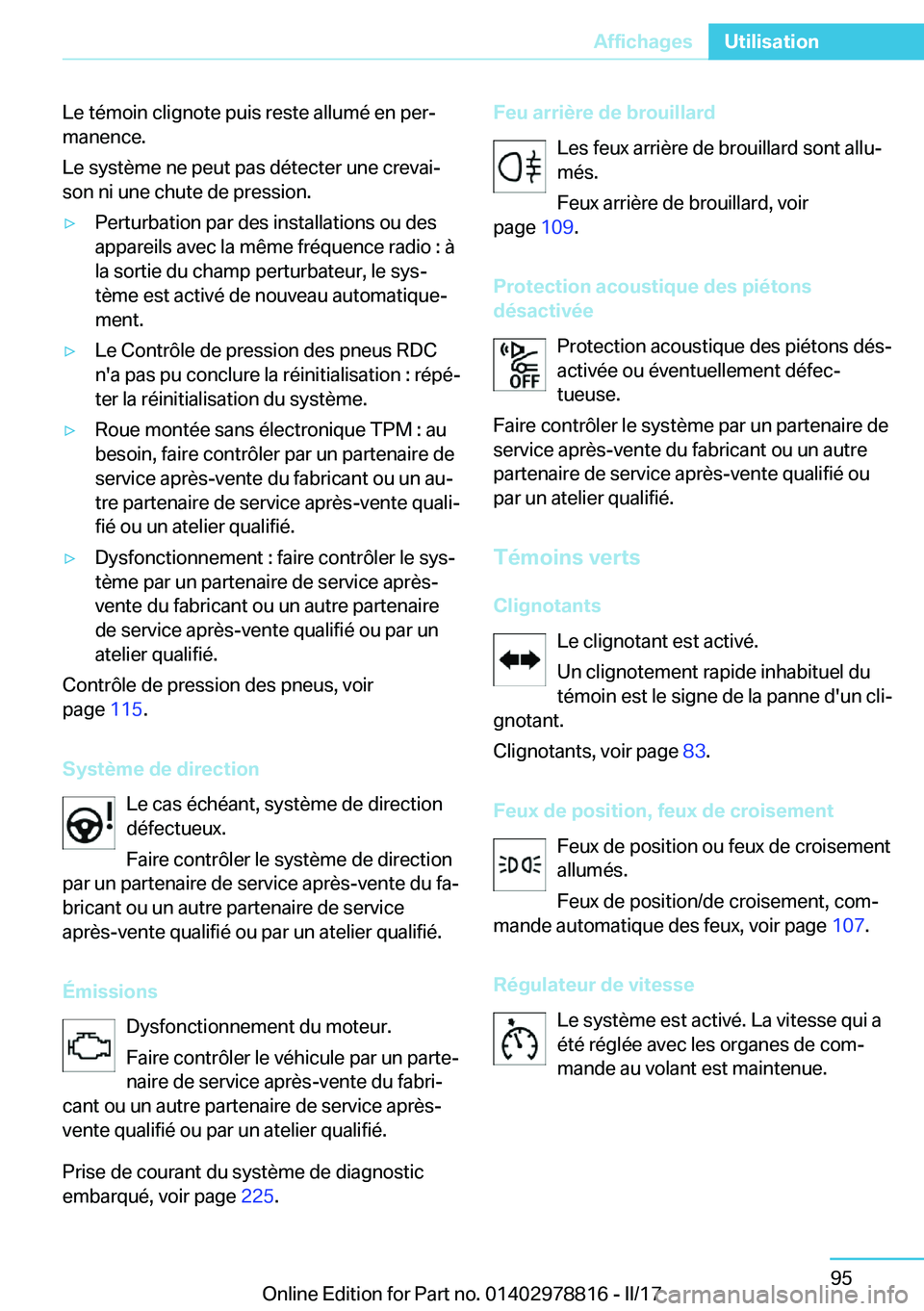 BMW I3 2017  Notices Demploi (in French) �L�e� �t�é�m�o�i�n� �c�l�i�g�n�o�t�e� �p�u�i�s� �r�e�s�t�e� �a�l�l�u�m�é� �e�n� �p�e�rj
�m�a�n�e�n�c�e�.
�L�e� �s�y�s�t�è�m�e� �n�e� �p�e�u�t� �p�a�s� �d�é�t�e�c�t�e�r� �u�n�e� �c�r�e�v�a�ij �s�