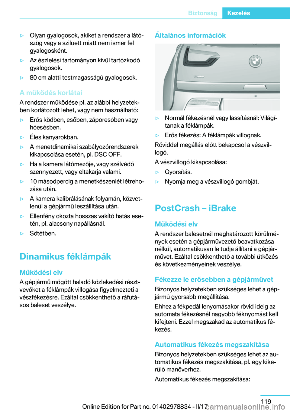 BMW I3 2017  Kezelési útmutató (in Hungarian) 'y�O�l�y�a�n� �g�y�a�l�o�g�o�s�o�k�,� �a�k�i�k�e�t� �a� �r�e�n�d�s�z�e�r� �a� �l�