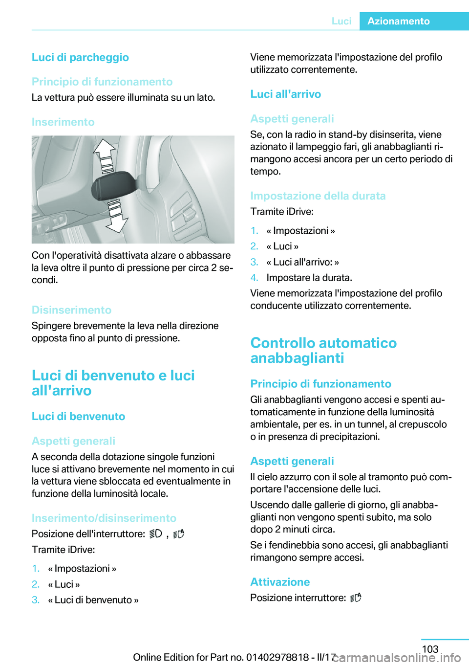 BMW I3 2017  Libretti Di Uso E manutenzione (in Italian) �L�u�c�i��d�i��p�a�r�c�h�e�g�g�i�o
�P�r�i�n�c�i�p�i�o��d�i��f�u�n�z�i�o�n�a�m�e�n�t�o
�L�a� �v�e�t�t�u�r�a� �p�u�