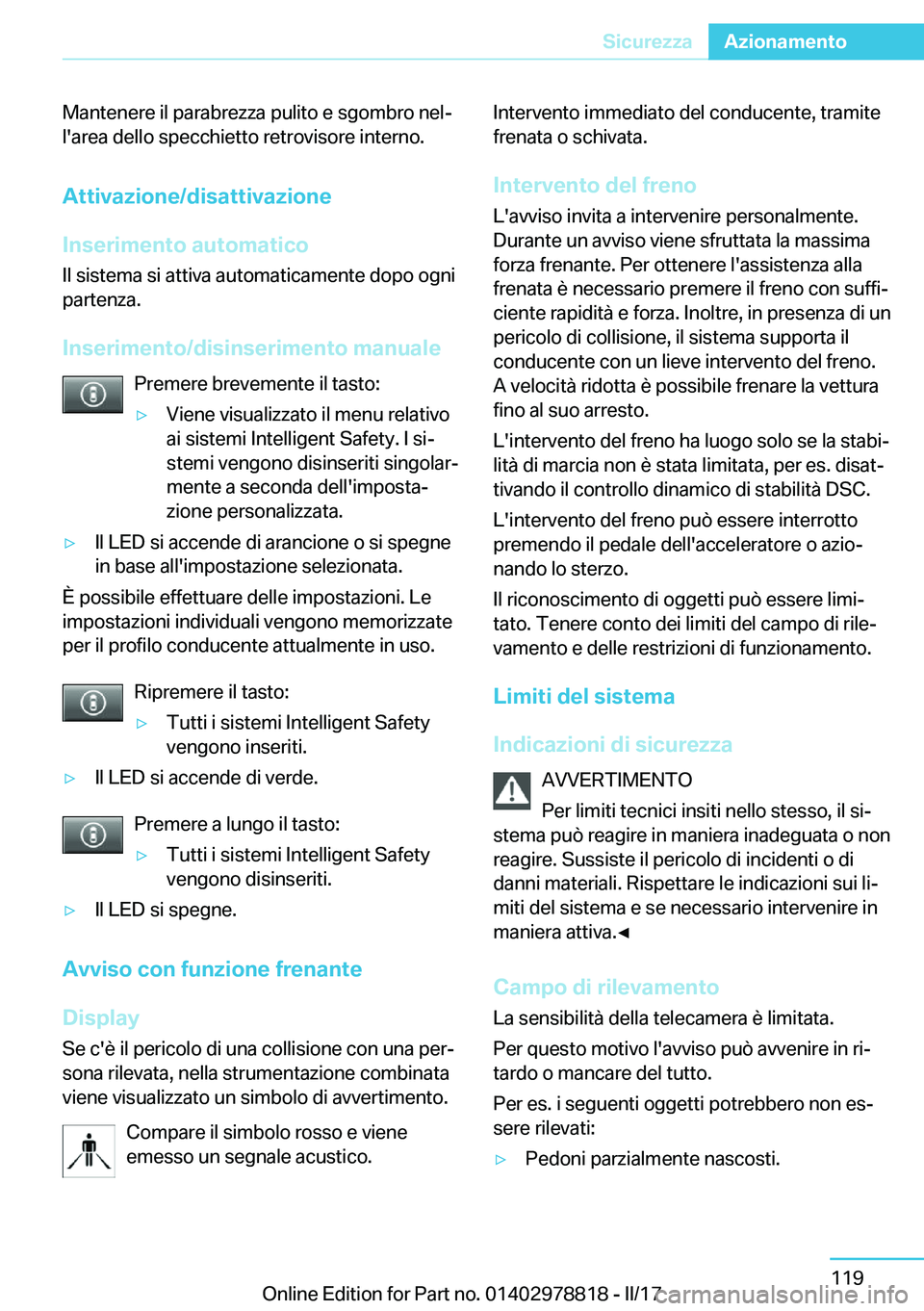 BMW I3 2017  Libretti Di Uso E manutenzione (in Italian) �M�a�n�t�e�n�e�r�e� �i�l� �p�a�r�a�b�r�e�z�z�a� �p�u�l�i�t�o� �e� �s�g�o�m�b�r�o� �n�e�lª
�l�'�a�r�e�a� �d�e�l�l�o� �s�p�e�c�c�h�i�e�t�t�o� �r�e�t�r�o�v�i�s�o�r�e� �i�n�t�e�r�n�o�.
�A�t�t�i�v�a�