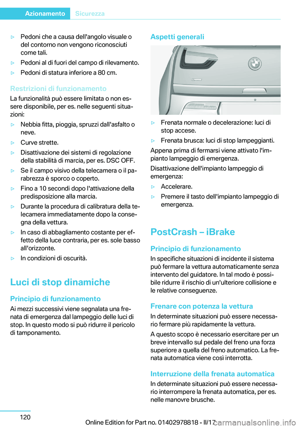 BMW I3 2017  Libretti Di Uso E manutenzione (in Italian) 'y�P�e�d�o�n�i� �c�h�e� �a� �c�a�u�s�a� �d�e�l�l�'�a�n�g�o�l�o� �v�i�s�u�a�l�e� �o
�d�e�l� �c�o�n�t�o�r�n�o� �n�o�n� �v�e�n�g�o�n�o� �r�i�c�o�n�o�s�c�i�u�t�i
�c�o�m�e� �t�a�l�i�.'y�P�e�d�o