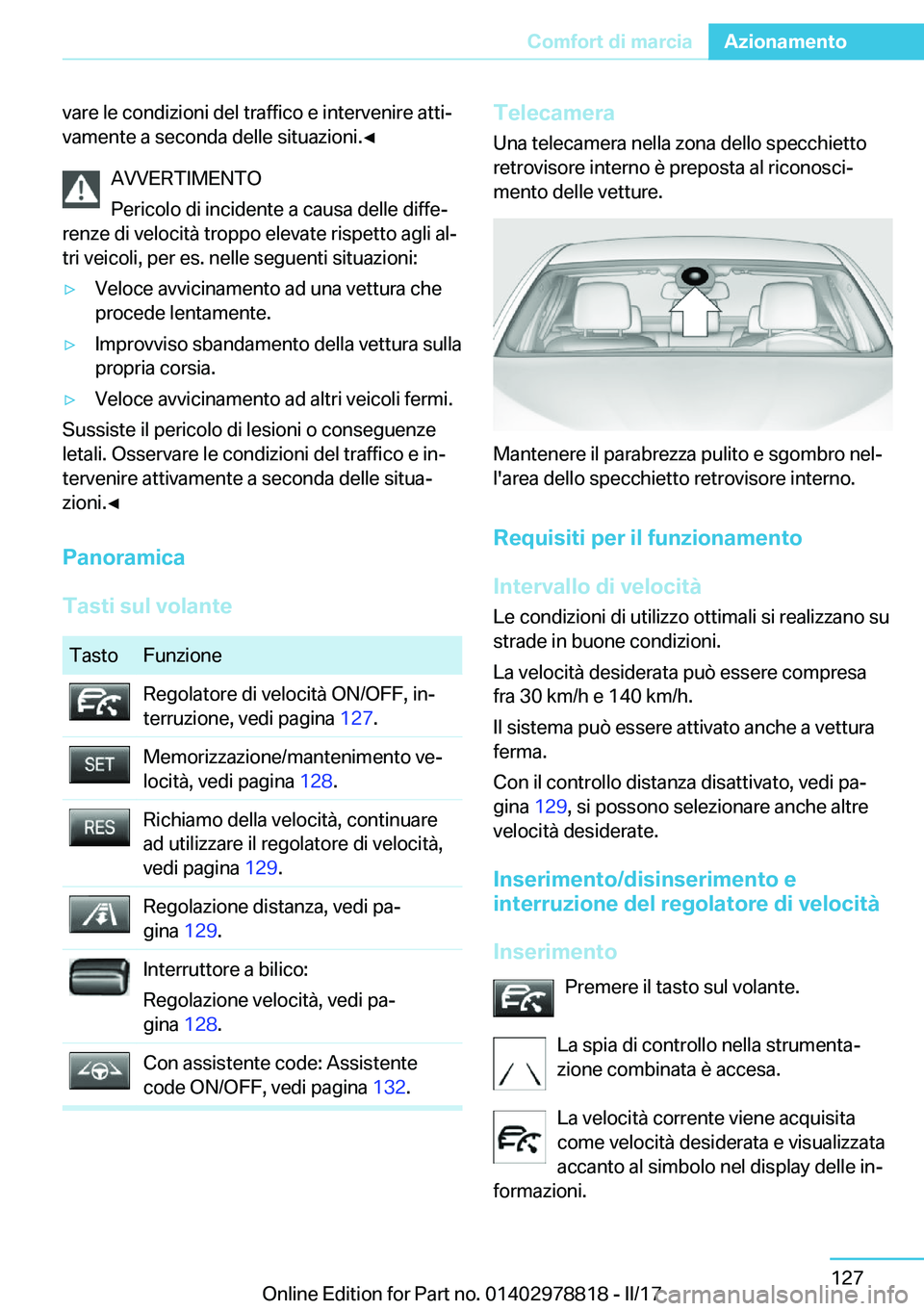 BMW I3 2017  Libretti Di Uso E manutenzione (in Italian) �v�a�r�e� �l�e� �c�o�n�d�i�z�i�o�n�i� �d�e�l� �t�r�a�f�f�i�c�o� �e� �i�n�t�e�r�v�e�n�i�r�e� �a�t�t�iª�v�a�m�e�n�t�e� �a� �s�e�c�o�n�d�a� �d�e�l�l�e� �s�i�t�u�a�z�i�o�n�i�.'