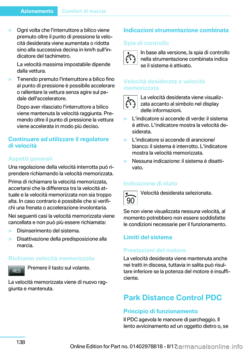 BMW I3 2017  Libretti Di Uso E manutenzione (in Italian) 'y�O�g�n�i� �v�o�l�t�a� �c�h�e� �l�'�i�n�t�e�r�r�u�t�t�o�r�e� �a� �b�i�l�i�c�o� �v�i�e�n�e�p�r�e�m�u�t�o� �o�l�t�r�e� �i�l� �p�u�n�t�o� �d�i� �p�r�e�s�s�i�o�n�e� �l�a� �v�e�l�oª�c�i�t�