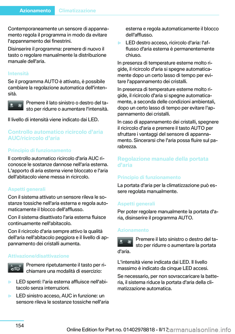 BMW I3 2017  Libretti Di Uso E manutenzione (in Italian) �C�o�n�t�e�m�p�o�r�a�n�e�a�m�e�n�t�e� �u�n� �s�e�n�s�o�r�e� �d�i� �a�p�p�a�n�n�aª
�m�e�n�t�o� �r�e�g�o�l�a� �i�l� �p�r�o�g�r�a�m�m�a� �i�n� �m�o�d�o� �d�a� �e�v�i�t�a�r�e �l�'�a�p�p�a�n�n�a�m�e�