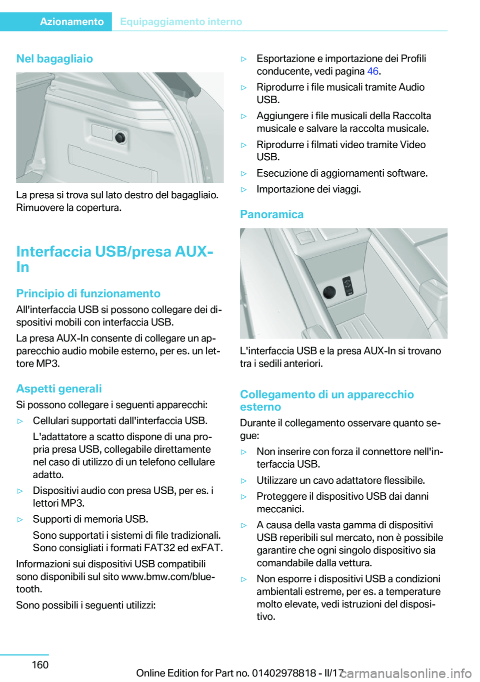 BMW I3 2017  Libretti Di Uso E manutenzione (in Italian) �N�e�l��b�a�g�a�g�l�i�a�i�o
�L�a� �p�r�e�s�a� �s�i� �t�r�o�v�a� �s�u�l� �l�a�t�o� �d�e�s�t�r�o� �d�e�l� �b�a�g�a�g�l�i�a�i�o�.�R�i�m�u�o�v�e�r�e� �l�a� �c�o�p�e�r�t�u�r�a�.
�I�n�t�e�r�f�a�c�c�i�a��U