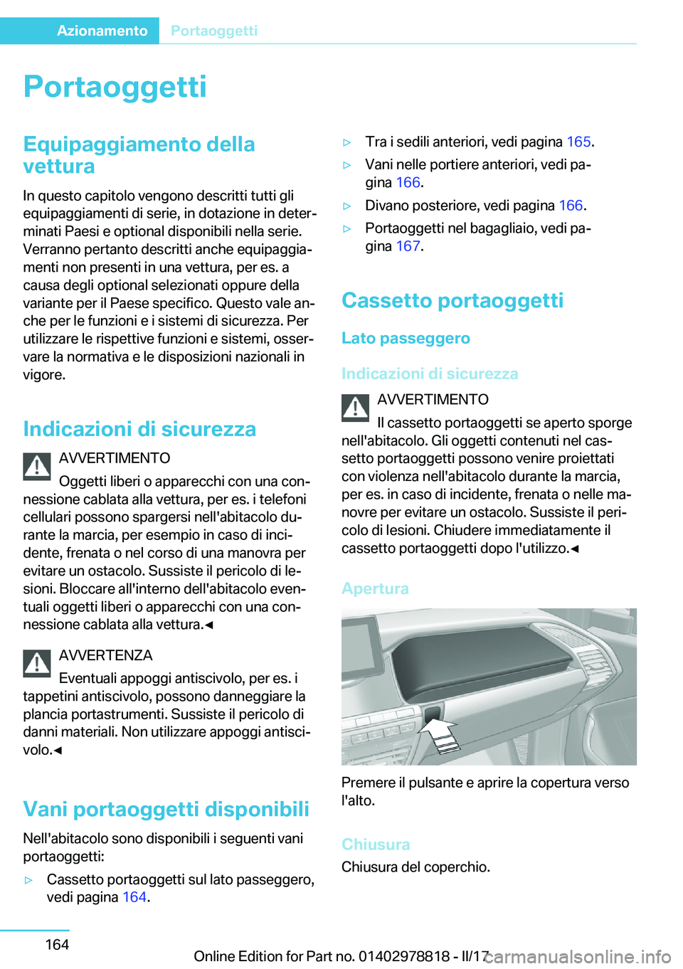 BMW I3 2017  Libretti Di Uso E manutenzione (in Italian) �P�o�r�t�a�o�g�g�e�t�t�i�E�q�u�i�p�a�g�g�i�a�m�e�n�t�o��d�e�l�l�a�v�e�t�t�u�r�a
�I�n� �q�u�e�s�t�o� �c�a�p�i�t�o�l�o� �v�e�n�g�o�n�o� �d�e�s�c�r�i�t�t�i� �t�u�t�t�i� �g�l�i �e�q�u�i�p�a�g�g�i�a�m�e�n