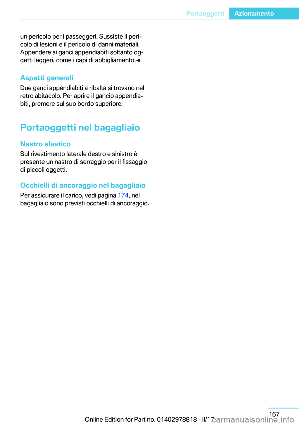 BMW I3 2017  Libretti Di Uso E manutenzione (in Italian) �u�n� �p�e�r�i�c�o�l�o� �p�e�r� �i� �p�a�s�s�e�g�g�e�r�i�.� �S�u�s�s�i�s�t�e� �i�l� �p�e�r�iª�c�o�l�o� �d�i� �l�e�s�i�o�n�i� �e� �i�l� �p�e�r�i�c�o�l�o� �d�i� �d�a�n�n�i� �m�a�t�e�r�i�a�l�i�.�A�p�p�