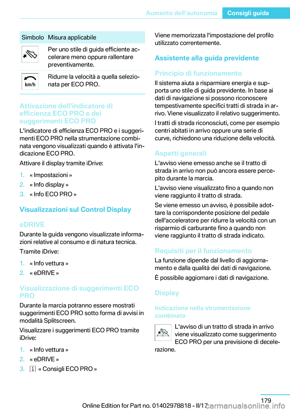 BMW I3 2017  Libretti Di Uso E manutenzione (in Italian) �S�i�m�b�o�l�o�M�i�s�u�r�a� �a�p�p�l�i�c�a�b�i�l�e�P�e�r� �u�n�o� �s�t�i�l�e� �d�i� �g�u�i�d�a� �e�f�f�i�c�i�e�n�t�e� �a�cª�c�e�l�e�r�a�r�e� �m�e�n�o� �o�p�p�u�r�e� �r�a�l�l�e�n�t�a�r�e
�p�r�e�v�e�n
