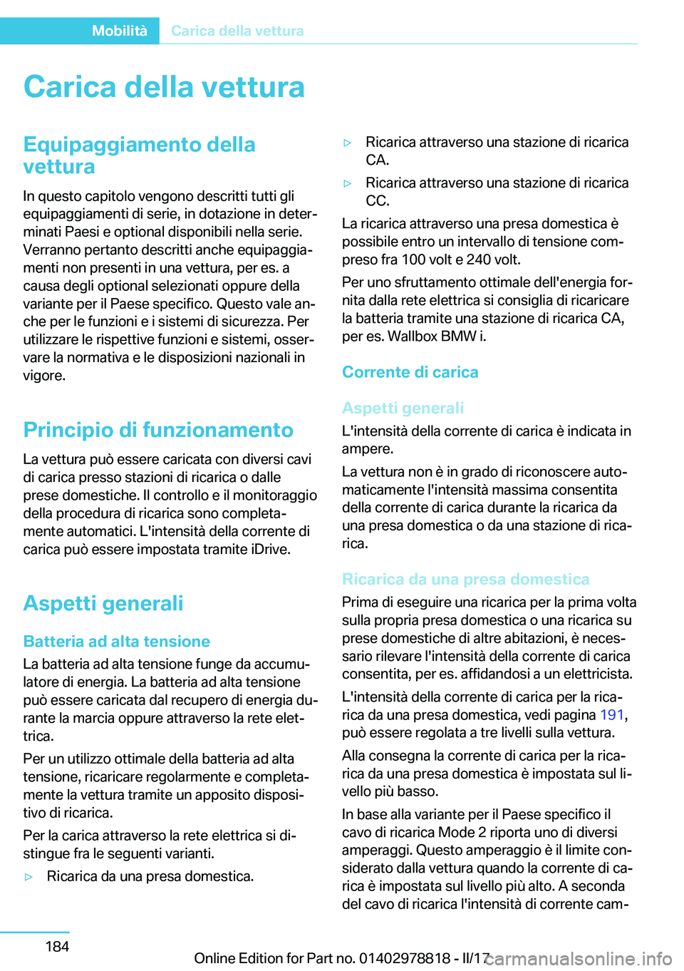 BMW I3 2017  Libretti Di Uso E manutenzione (in Italian) �C�a�r�i�c�a��d�e�l�l�a��v�e�t�t�u�r�a�E�q�u�i�p�a�g�g�i�a�m�e�n�t�o��d�e�l�l�a
�v�e�t�t�u�r�a
�I�n� �q�u�e�s�t�o� �c�a�p�i�t�o�l�o� �v�e�n�g�o�n�o� �d�e�s�c�r�i�t�t�i� �t�u�t�t�i� �g�l�i
�e�q�u�i�