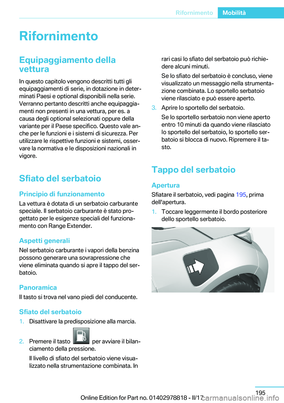 BMW I3 2017  Libretti Di Uso E manutenzione (in Italian) �R�i�f�o�r�n�i�m�e�n�t�o�E�q�u�i�p�a�g�g�i�a�m�e�n�t�o��d�e�l�l�a
�v�e�t�t�u�r�a
�I�n� �q�u�e�s�t�o� �c�a�p�i�t�o�l�o� �v�e�n�g�o�n�o� �d�e�s�c�r�i�t�t�i� �t�u�t�t�i� �g�l�i�e�q�u�i�p�a�g�g�i�a�m�e�n