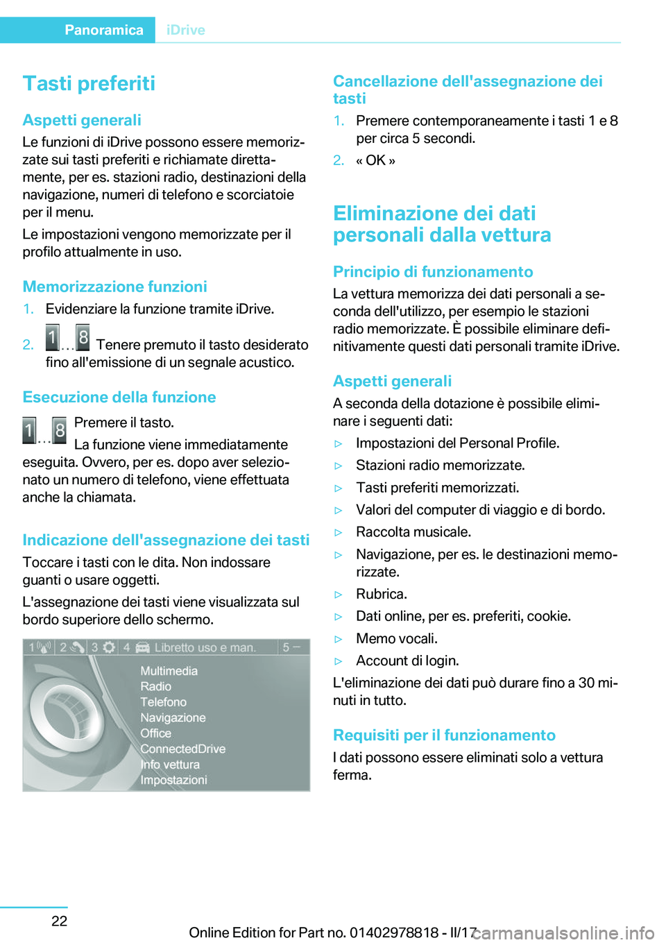 BMW I3 2017  Libretti Di Uso E manutenzione (in Italian) �T�a�s�t�i��p�r�e�f�e�r�i�t�i
�A�s�p�e�t�t�i��g�e�n�e�r�a�l�i �L�e� �f�u�n�z�i�o�n�i� �d�i� �i�D�r�i�v�e� �p�o�s�s�o�n�o� �e�s�s�e�r�e� �m�e�m�o�r�i�zª
�z�a�t�e� �s�u�i� �t�a�s�t�i� �p�r�e�f�e�r�i