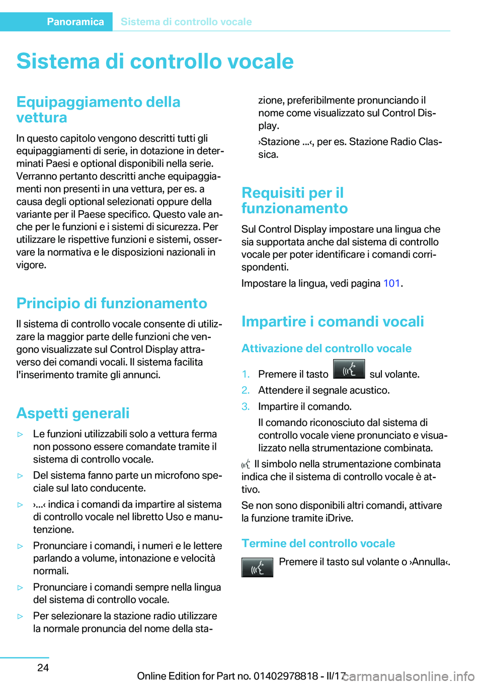 BMW I3 2017  Libretti Di Uso E manutenzione (in Italian) �S�i�s�t�e�m�a��d�i��c�o�n�t�r�o�l�l�o��v�o�c�a�l�e�E�q�u�i�p�a�g�g�i�a�m�e�n�t�o��d�e�l�l�a�v�e�t�t�u�r�a
�I�n� �q�u�e�s�t�o� �c�a�p�i�t�o�l�o� �v�e�n�g�o�n�o� �d�e�s�c�r�i�t�t�i� �t�u�t�t�i� �g�