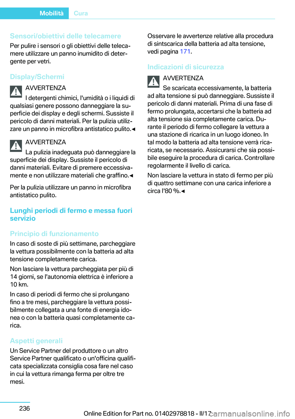 BMW I3 2017  Libretti Di Uso E manutenzione (in Italian) �S�e�n�s�o�r�i�/�o�b�i�e�t�t�i�v�i��d�e�l�l�e��t�e�l�e�c�a�m�e�r�e
�P�e�r� �p�u�l�i�r�e� �i� �s�e�n�s�o�r�i� �o� �g�l�i� �o�b�i�e�t�t�i�v�i� �d�e�l�l�e� �t�e�l�e�c�aª �m�e�r�e� �u�t�i�l�i�z�z�a�r�
