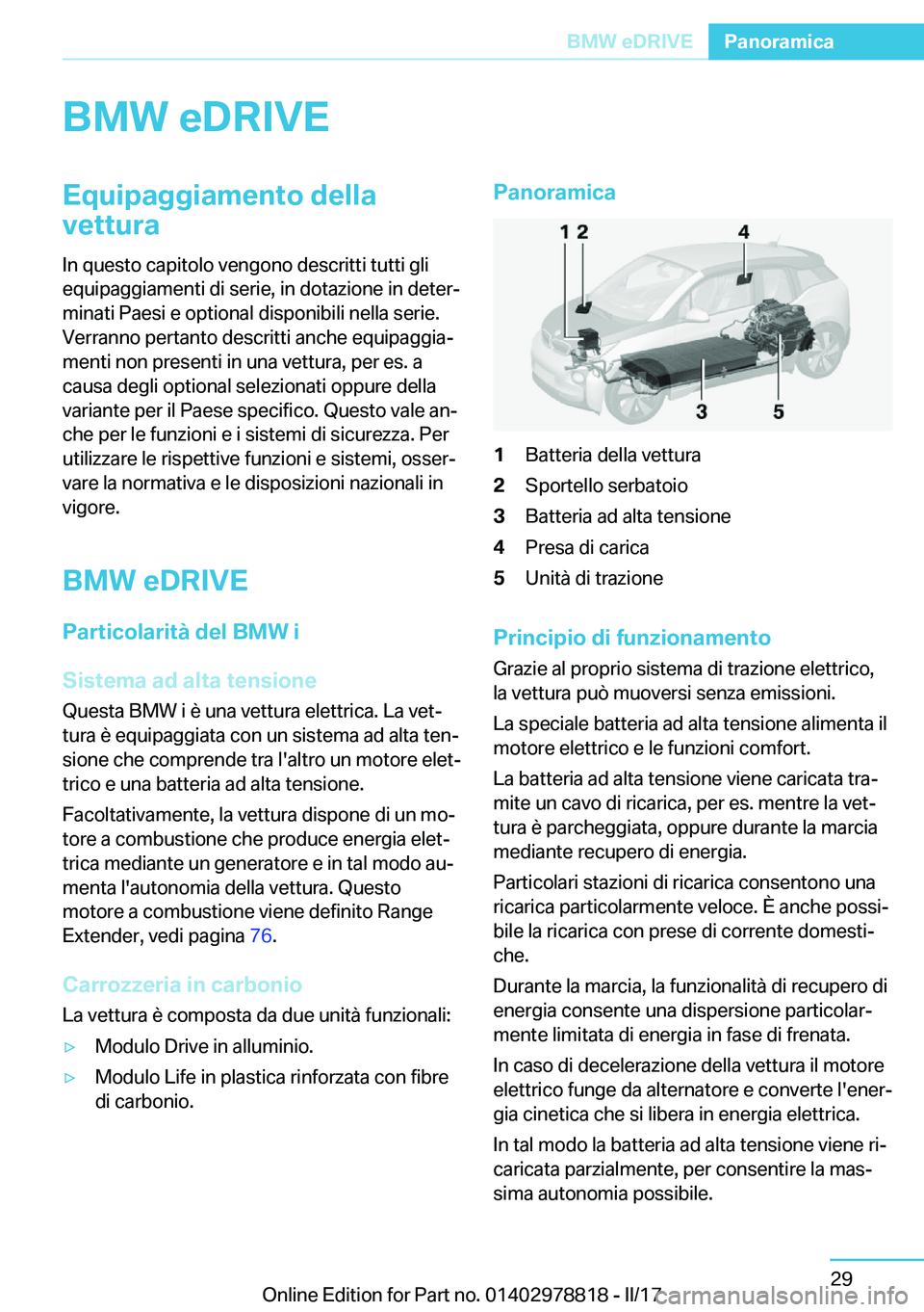 BMW I3 2017  Libretti Di Uso E manutenzione (in Italian) �B�M�W��e�D�R�I�V�E�E�q�u�i�p�a�g�g�i�a�m�e�n�t�o��d�e�l�l�a�v�e�t�t�u�r�a
�I�n� �q�u�e�s�t�o� �c�a�p�i�t�o�l�o� �v�e�n�g�o�n�o� �d�e�s�c�r�i�t�t�i� �t�u�t�t�i� �g�l�i �e�q�u�i�p�a�g�g�i�a�m�e�n�t�i