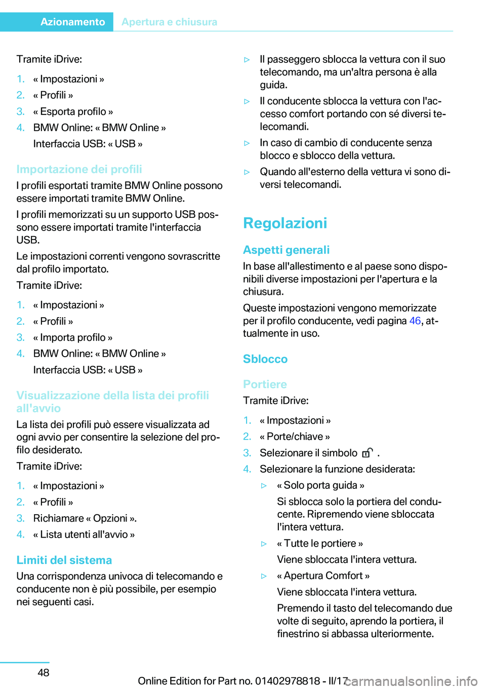 BMW I3 2017  Libretti Di Uso E manutenzione (in Italian) �T�r�a�m�i�t�e� �i�D�r�i�v�e�:�1�.�«� �I�m�p�o�s�t�a�z�i�o�n�i� �{�2�.�«� �P�r�o�f�i�l�i� �{�3�.�«� �E�s�p�o�r�t�a� �p�r�o�f�i�l�o� �{�4�.�B�M�W� �O�n�l�i�n�e�:� �«� �B�M�W� �O�n�l�i�n�e� �{
�I�n�