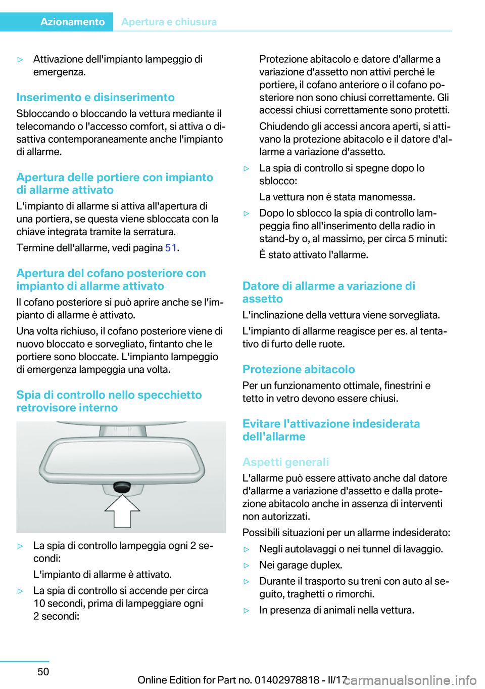 BMW I3 2017  Libretti Di Uso E manutenzione (in Italian) 'y�A�t�t�i�v�a�z�i�o�n�e� �d�e�l�l�'�i�m�p�i�a�n�t�o� �l�a�m�p�e�g�g�i�o� �d�i
�e�m�e�r�g�e�n�z�a�.
�I�n�s�e�r�i�m�e�n�t�o��e��d�i�s�i�n�s�e�r�i�m�e�n�t�o
�S�b�l�o�c�c�a�n�d�o� �o� �b�l�o�c�