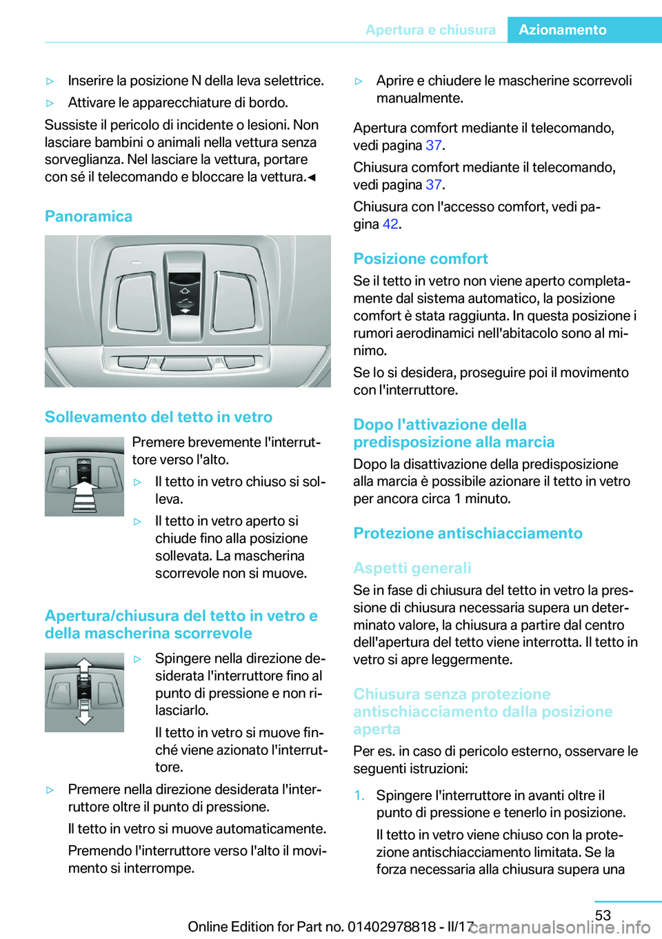 BMW I3 2017  Libretti Di Uso E manutenzione (in Italian) 'y�I�n�s�e�r�i�r�e� �l�a� �p�o�s�i�z�i�o�n�e� �N� �d�e�l�l�a� �l�e�v�a� �s�e�l�e�t�t�r�i�c�e�.'y�A�t�t�i�v�a�r�e� �l�e� �a�p�p�a�r�e�c�c�h�i�a�t�u�r�e� �d�i� �b�o�r�d�o�.
�S�u�s�s�i�s�t�e� �i�