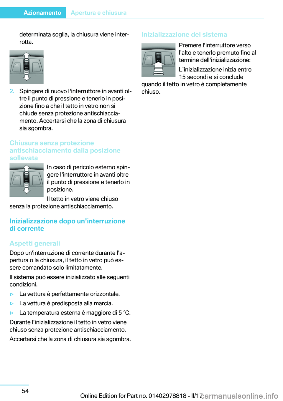 BMW I3 2017  Libretti Di Uso E manutenzione (in Italian) �d�e�t�e�r�m�i�n�a�t�a� �s�o�g�l�i�a�,� �l�a� �c�h�i�u�s�u�r�a� �v�i�e�n�e� �i�n�t�e�rª
�r�o�t�t�a�.�2�.�S�p�i�n�g�e�r�e� �d�i� �n�u�o�v�o� �l�'�i�n�t�e�r�r�u�t�t�o�r�e� �i�n� �a�v�a�n�t�i� �o�l