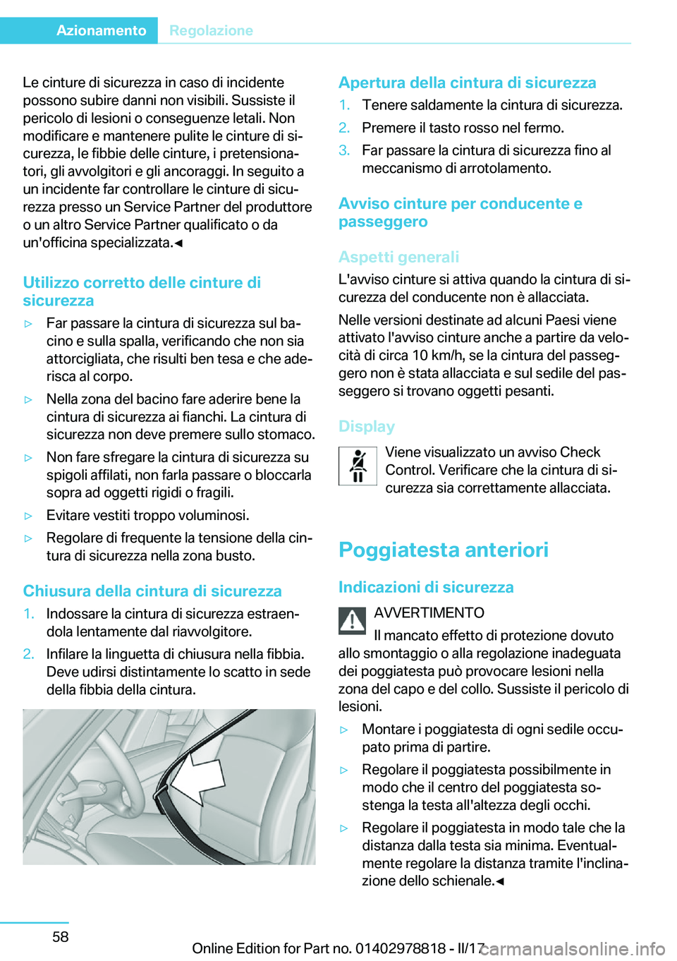 BMW I3 2017  Libretti Di Uso E manutenzione (in Italian) �L�e� �c�i�n�t�u�r�e� �d�i� �s�i�c�u�r�e�z�z�a� �i�n� �c�a�s�o� �d�i� �i�n�c�i�d�e�n�t�e�p�o�s�s�o�n�o� �s�u�b�i�r�e� �d�a�n�n�i� �n�o�n� �v�i�s�i�b�i�l�i�.� �S�u�s�s�i�s�t�e� �i�l
�p�e�r�i�c�o�l�o� �