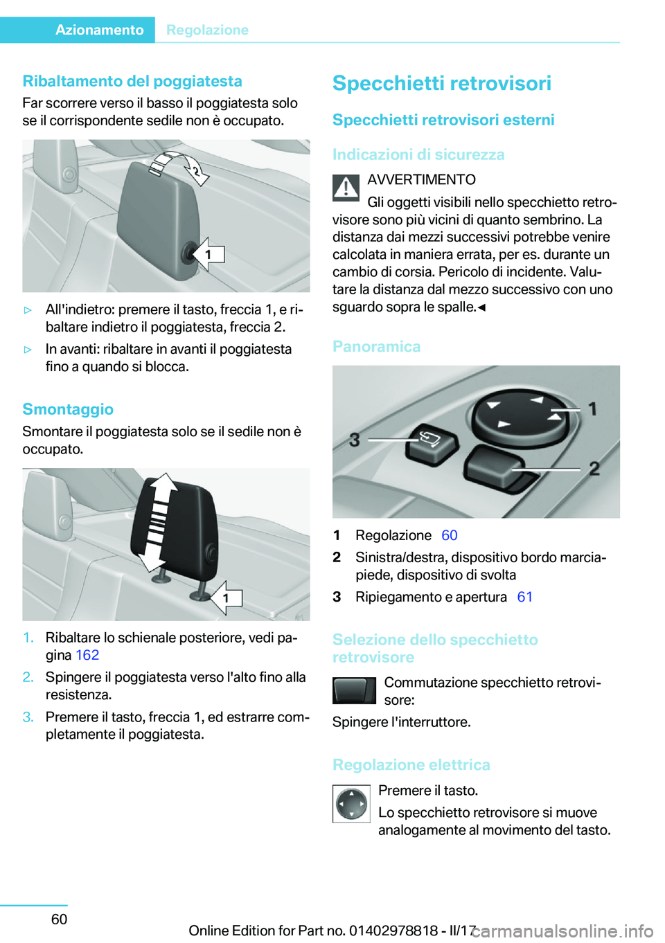 BMW I3 2017  Libretti Di Uso E manutenzione (in Italian) �R�i�b�a�l�t�a�m�e�n�t�o��d�e�l��p�o�g�g�i�a�t�e�s�t�a�F�a�r� �s�c�o�r�r�e�r�e� �v�e�r�s�o� �i�l� �b�a�s�s�o� �i�l� �p�o�g�g�i�a�t�e�s�t�a� �s�o�l�o
�s�e� �i�l� �c�o�r�r�i�s�p�o�n�d�e�n�t�e� �s�e�d�