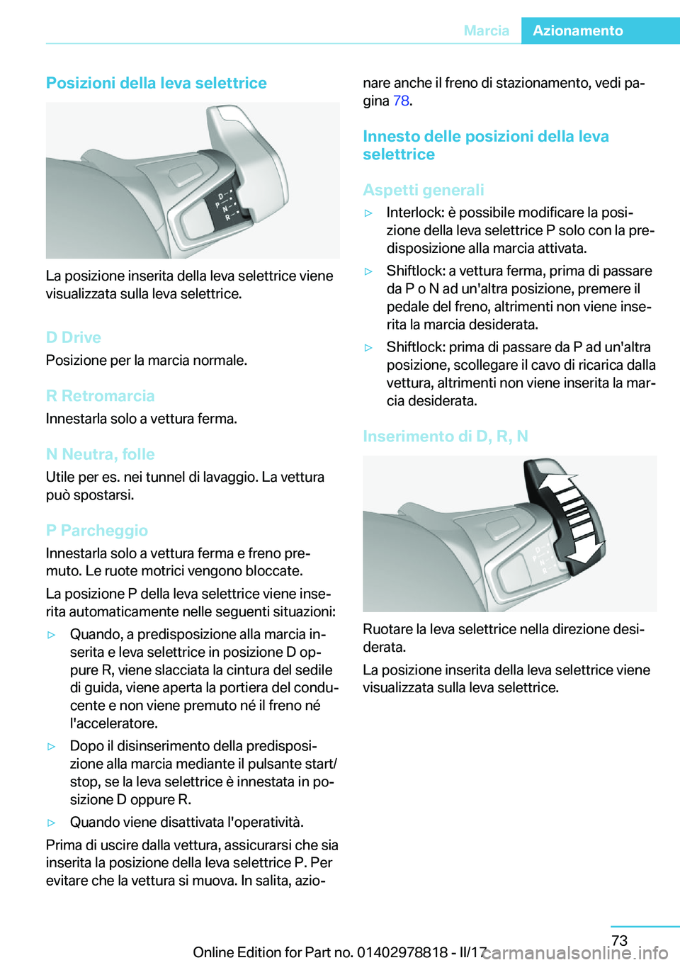 BMW I3 2017  Libretti Di Uso E manutenzione (in Italian) �P�o�s�i�z�i�o�n�i��d�e�l�l�a��l�e�v�a��s�e�l�e�t�t�r�i�c�e
�L�a� �p�o�s�i�z�i�o�n�e� �i�n�s�e�r�i�t�a� �d�e�l�l�a� �l�e�v�a� �s�e�l�e�t�t�r�i�c�e� �v�i�e�n�e�v�i�s�u�a�l�i�z�z�a�t�a� �s�u�l�l�a� �