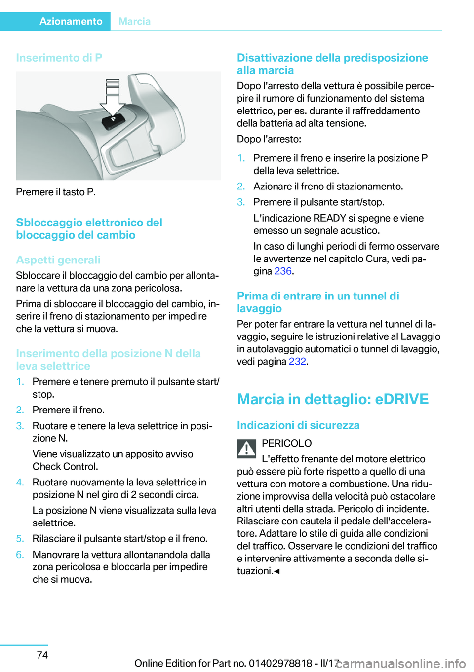 BMW I3 2017  Libretti Di Uso E manutenzione (in Italian) �I�n�s�e�r�i�m�e�n�t�o��d�i��P
�P�r�e�m�e�r�e� �i�l� �t�a�s�t�o� �P�.
�S�b�l�o�c�c�a�g�g�i�o��e�l�e�t�t�r�o�n�i�c�o��d�e�l �b�l�o�c�c�a�g�g�i�o��d�e�l��c�a�m�b�i�o
�A�s�p�e�t�t�i��g�e�n�e�r�a�l
